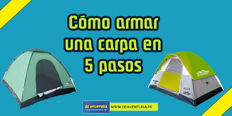 5 pasos para armar un carpa